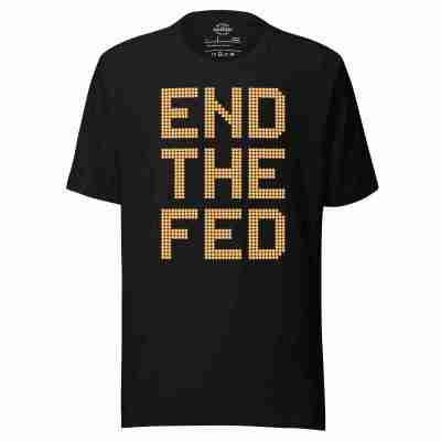End the Fed Bitcoin T-shirt – 100% Cotton