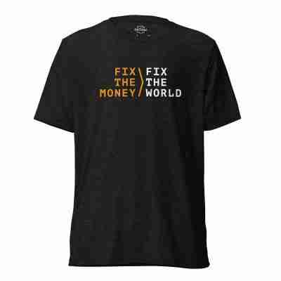 Fix The Money Fix The World Operation Bitcoin T-shirt